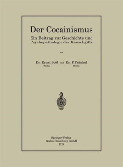 Der Cocainismus : Ein Beitrag zur Geschichte und Psychopathologie der Rauschgifte by Ernst Joel - Paperback