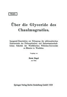 UEber die Glyceride des Chaulmugraoeles : Inaugural-Dissertation zur Erlangung der philosophischen Doktorwurde der Philosophischen und Naturwissenschaftlichen Fakultat der Westfalischen Wilhelms-Unive by Horst Engel - Paperback