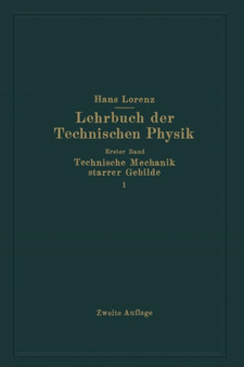 Technische Mechanik starrer Gebilde : Erster Teil Mechanik ebener Gebilde by Hans Lorenz - Paperback