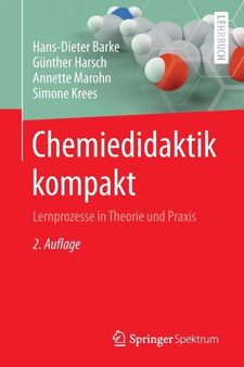 Chemiedidaktik Kompakt : Lernprozesse in Theorie Und Praxis by Hans-Dieter Barke - Paperback