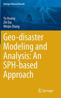 Geo-disaster Modeling and Analysis: An SPH-based Approach by Yu Huang - Hardback