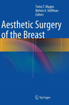 Aesthetic Surgery of the Breast by Toma T. Mugea - Hardback