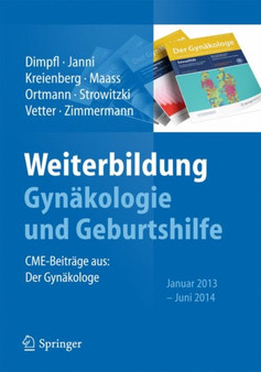 Weiterbildung Gynakologie und Geburtshilfe : CME-Beitrage aus: Der Gynakologe Januar 2013 - Juni 2014 by Thomas Dimpfl - Paperback