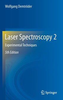 Laser Spectroscopy 2 : Experimental Techniques by Wolfgang Demtroder - Hardback