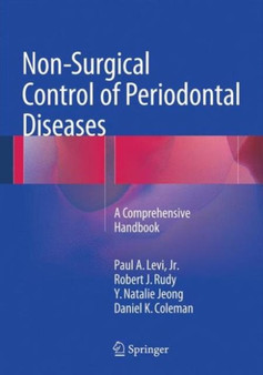 Non-Surgical Control of Periodontal Diseases : A Comprehensive Handbook by Paul A. Levi Jr. - Hardback
