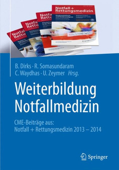 Weiterbildung Notfallmedizin : CME-Beitrage aus: Notall + Rettungsmedizin 2013 - 2014 by B. Dirks - Paperback