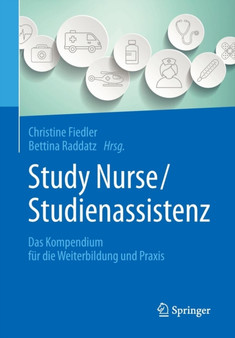 Study Nurse / Studienassistenz : Das Kompendium fur die Weiterbildung und Praxis by Christine Fiedler - Paperback