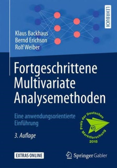 Fortgeschrittene Multivariate Analysemethoden : Eine anwendungsorientierte Einfuhrung by Klaus Backhaus - Paperback