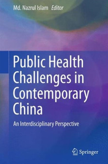 Public Health Challenges in Contemporary China : An Interdisciplinary Perspective by MD.Nazrul Islam - Hardback