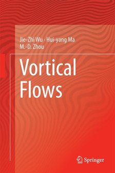 Vortical Flows by Jie-Zhi Wu - Hardback