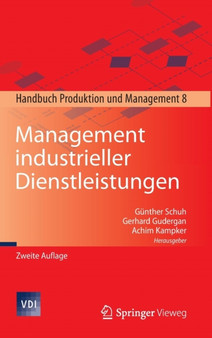 Management industrieller Dienstleistungen : Handbuch Produktion und Management 8 by Gunther Schuh - Hardback