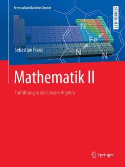 Mathematik II : Einfuhrung in die Lineare Algebra by Sebastian Franz - Paperback