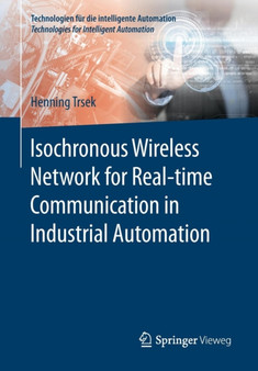 Isochronous Wireless Network for Real-time Communication in Industrial Automation by Henning Trsek - Paperback