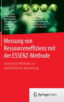 Messung von Ressourceneffizienz mit der ESSENZ-Methode : Integrierte Methode zur ganzheitlichen Bewertung by Vanessa Bach - Hardback