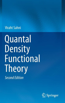 Quantal Density Functional Theory by Viraht Sahni - Hardback