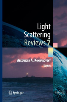 Light Scattering Reviews 7 : Radiative Transfer and Optical Properties of Atmosphere and Underlying Surface by Alexander A. Kokhanovsky - Paperback