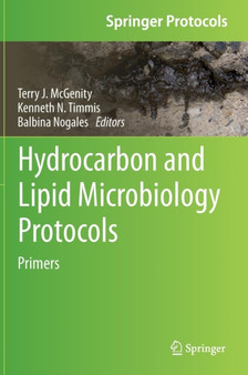 Hydrocarbon and Lipid Microbiology Protocols : Primers by Terry J. McGenity - Hardback