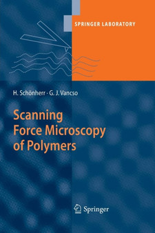 Scanning Force Microscopy of Polymers by G.Julius Vancso - Paperback