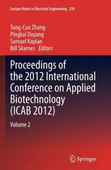 Proceedings of the 2012 International Conference on Applied Biotechnology (ICAB 2012) : Volume 2 : 250 by Tong-Cun Zhang - Paperback
