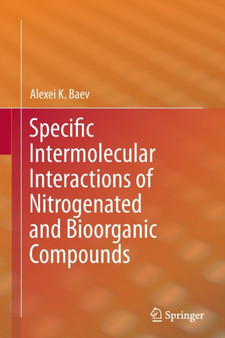 Specific Intermolecular Interactions of Nitrogenated and Bioorganic Compounds by Alexei K. Baev - Paperback