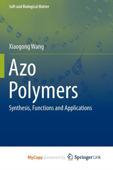 Azo Polymers : Synthesis, Functions and Applications by Xiaogong Wang - Paperback