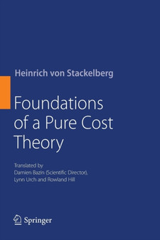Foundations of a Pure Cost Theory by Heinrich von Stackelberg - Paperback
