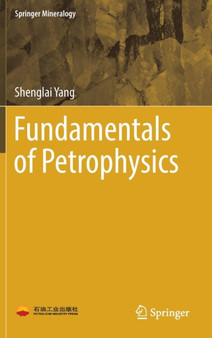 Fundamentals of Petrophysics by Shenglai Yang - Hardback