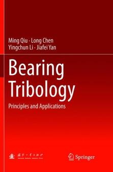 Bearing Tribology : Principles and Applications by Ming Qiu - Paperback
