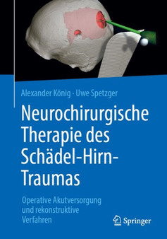 Neurochirurgische Therapie des Schadel-Hirn-Traumas : Operative Akutversorgung und rekonstruktive Verfahren by Alexander Koenig - Paperback