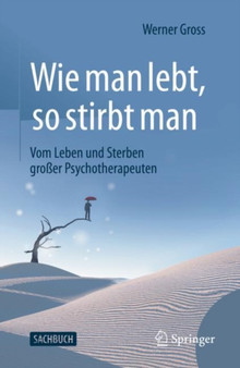 Wie man lebt, so stirbt man : Vom Leben und Sterben gro??er Psychotherapeuten by Werner Gross - Paperback