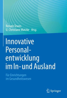 Innovative Personalentwicklung im In- und Ausland : Fur Einrichtungen im Gesundheitswesen by Renate Tewes - Hardback