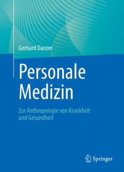 Personale Medizin : Zur Anthropologie von Krankheit und Gesundheit by Gerhard Danzer - Paperback