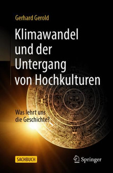 Klimawandel und der Untergang von Hochkulturen : Was lehrt uns die Geschichte? by Gerhard Gerold - Paperback Klimawandel und der Untergang von Hochkulturen : Was lehrt uns die Geschichte? by Gerhard Gerold - Paperback