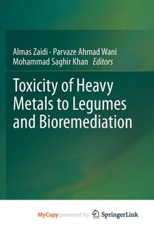 Toxicity of Heavy Metals to Legumes and Bioremediation by Almas Zaidi - Paperback
