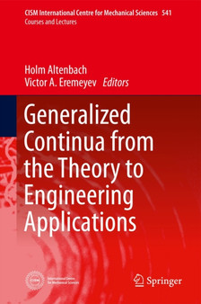 Generalized Continua - from the Theory to Engineering Applications : 541 by Holm Altenbach - Hardback