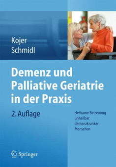 Demenz und Palliative Geriatrie in der Praxis by Marina Kojer - Paperback
