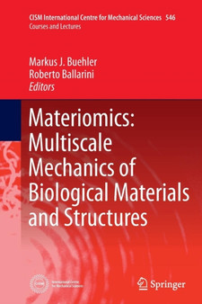 Materiomics: Multiscale Mechanics of Biological Materials and Structures : 546 by Markus J. Buehler - Paperback