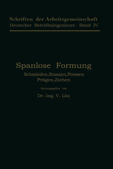 Spanlose Formung : Schmieden, Stanzen, Pressen, Pragen, Ziehen : 4 by V. Litz - Paperback