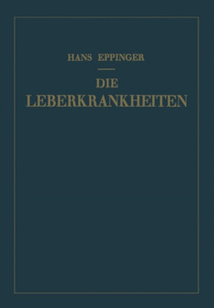 Die Leberkrankheiten : Allgemeine und Spezielle Pathologie und Therapie der Leber by Hans Eppinger - Paperback