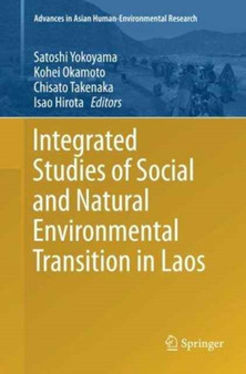 Integrated Studies of Social and Natural Environmental Transition in Laos by Satoshi Yokoyama - Paperback