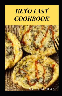 Keto Fast Cookbook : A Delicious meal recipes that sooths your appetite