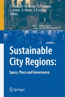 Sustainable City Regions: : Space, Place and Governance : 7 by Tetsuo Kidokoro - Paperback