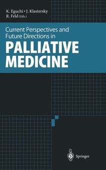 Current Perspectives and Future Directions in Palliative Medicine by Kenji Eguchi - Hardback