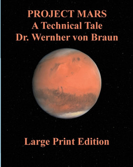 Project Mars A Technical Tale Dr. Wernher von Braun by Wernher Von Braun - Paperback