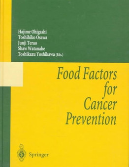 Food Factors for Cancer Prevention by H. Ohigashi - Hardback