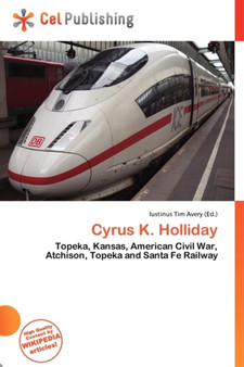 Cyrus K. Holliday by Iustinus Tim Avery - Paperback