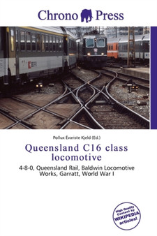 Queensland C16 Class Locomotive by Pollux Variste Kjeld - Paperback