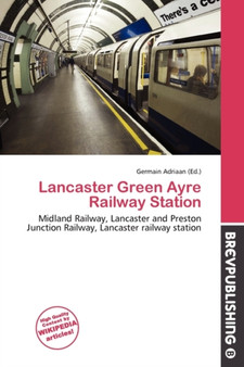 Lancaster Green Ayre Railway Station by Germain Adriaan - Paperback