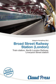 Broad Street Railway Station (London) by L Egaire Humphrey - Paperback