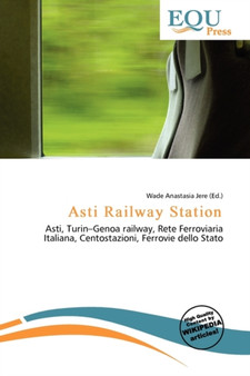 Asti Railway Station by Wade Anastasia Jere - Paperback